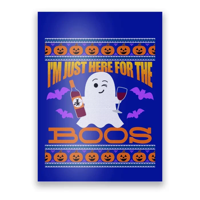 Ugly Halloween Sweater Style Wine Im Just Here For The Boos Great Gift Poster