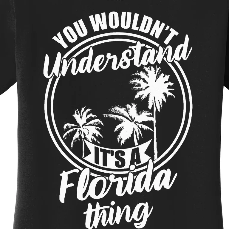 Understand Its A Florida Thing The Sunshine State Women's T-Shirt