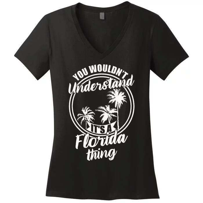 Understand Its A Florida Thing The Sunshine State Women's V-Neck T-Shirt