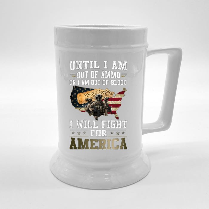 Until I Am Out Of Ammo Or I Am Out Of Blood IM Ready Funny Gift Front & Back Beer Stein