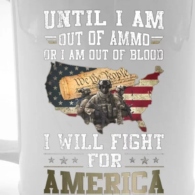 Until I Am Out Of Ammo Or I Am Out Of Blood IM Ready Funny Gift Front & Back Beer Stein