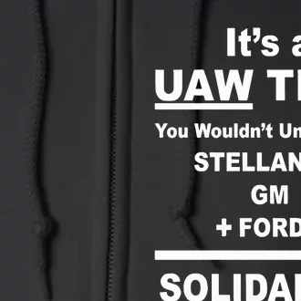 Uaw Its A Uaw Thing You Wouldnt Understand Stellantis Gm Solidarity Full Zip Hoodie