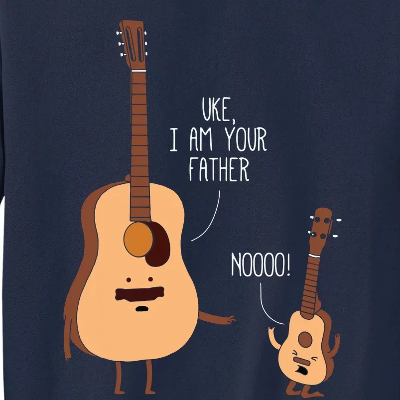 Uke I Am Your Father Ukulele Guitar Music Tall Sweatshirt