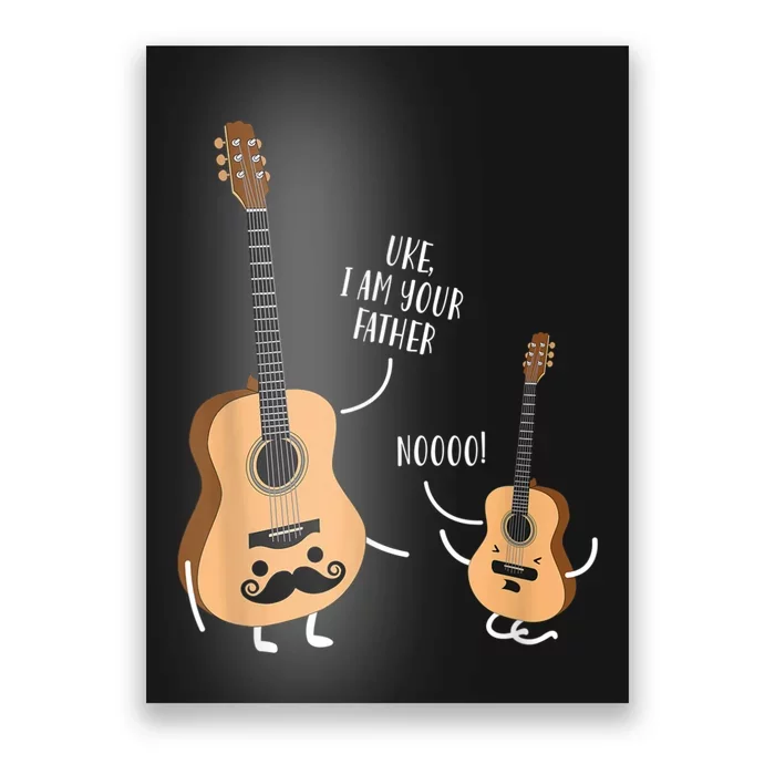 Uke I Am Your Father Guitar Ukulele Music Hilarious Gift Poster