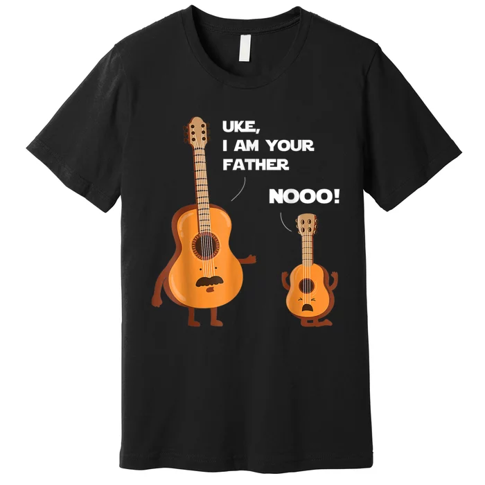 Uke I Am Your Father Guitar Ukulele Music Hilarious Gift Premium T-Shirt