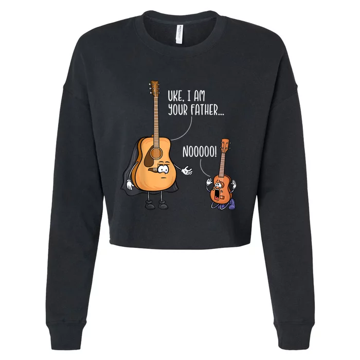 Uke I Am Your Father Guitar Ukulele Music Hilarious Gift Cropped Pullover Crew