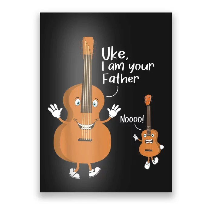 Uke I Am Your Father Guitar Ukulele Music Hilarious Gift Poster