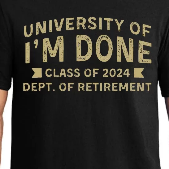 University Im Done Teacher Funny Retirement Gift For Him Pajama Set