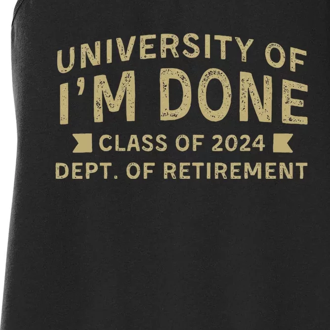 University Im Done Teacher Funny Retirement Gift For Him Women's Racerback Tank