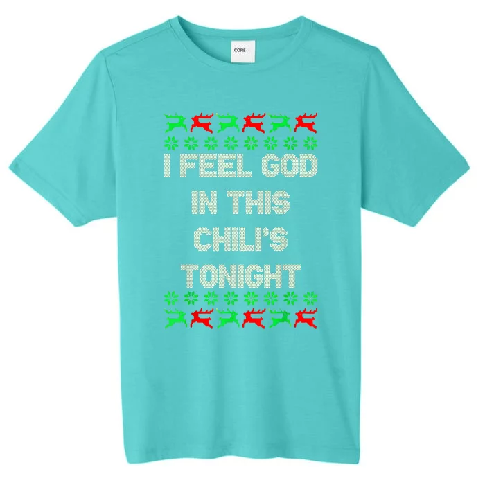 Ugly I Feel God In This Chili’s Tonight Merry Christmas 2022 ChromaSoft Performance T-Shirt