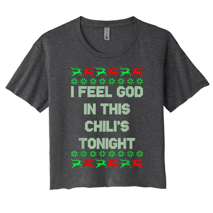 Ugly I Feel God In This Chili’s Tonight Merry Christmas 2022 Women's Crop Top Tee