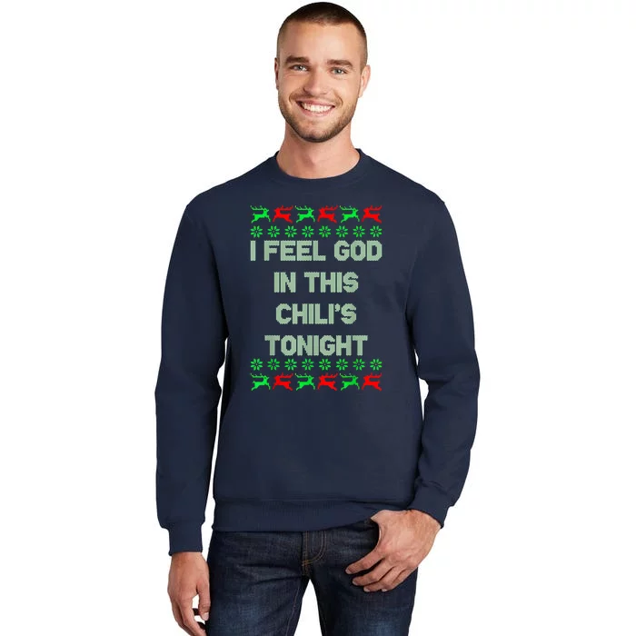 Ugly I Feel God In This Chili’s Tonight Merry Christmas 2022 Sweatshirt