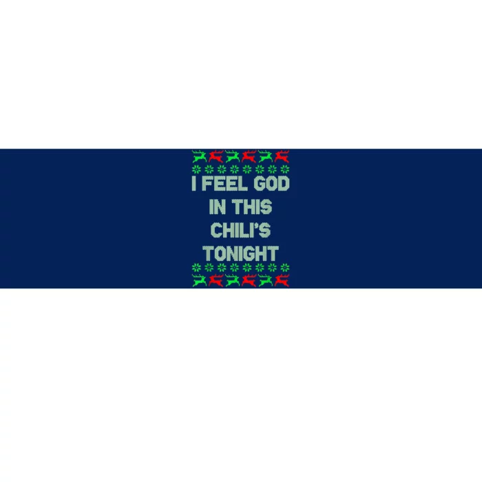 Ugly I Feel God In This Chili’s Tonight Merry Christmas 2022 Bumper Sticker