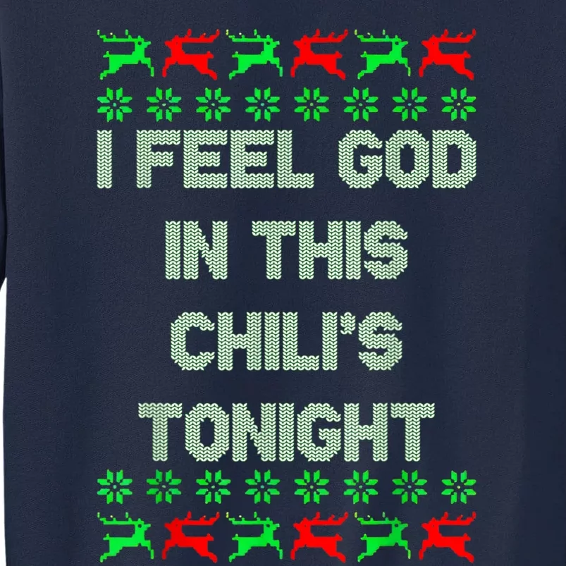 Ugly I Feel God In This Chili’s Tonight Merry Christmas 2022 Tall Sweatshirt