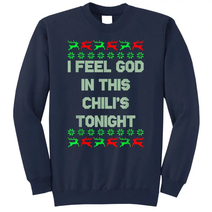 Ugly I Feel God In This Chili’s Tonight Merry Christmas 2022 Tall Sweatshirt