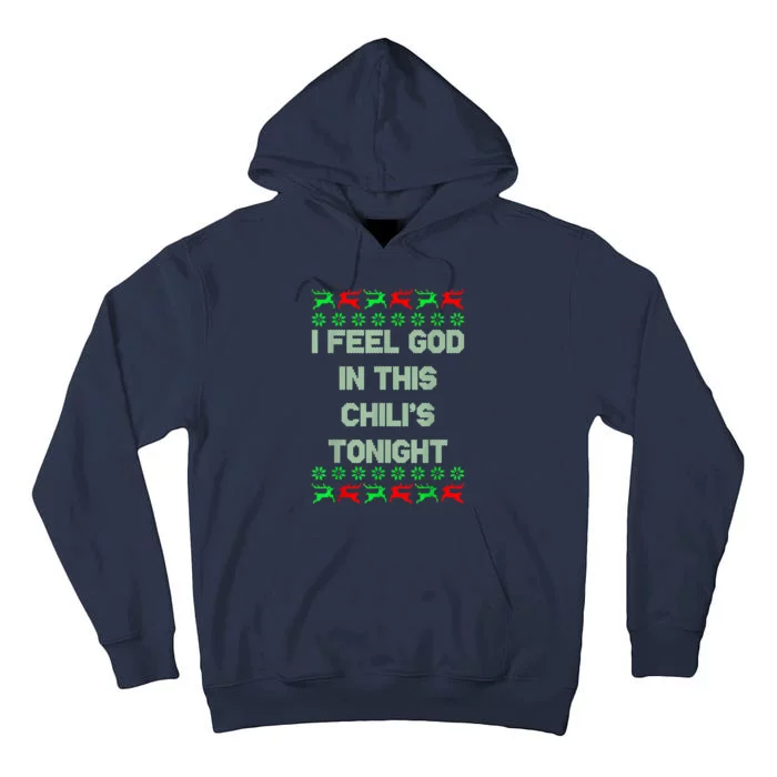 Ugly I Feel God In This Chili’s Tonight Merry Christmas 2022 Tall Hoodie