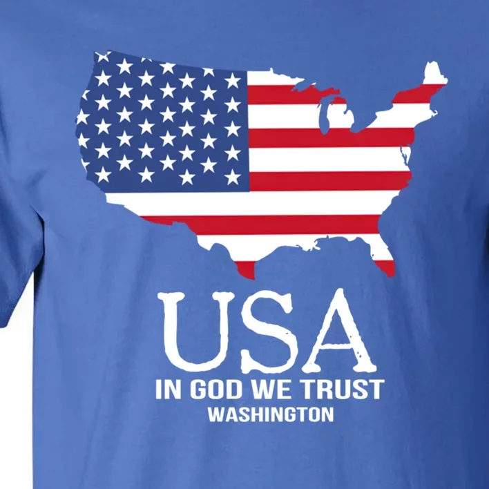 Usa In God We Trust Washington Map Flag Patriotic American Cool Gift Tall T-Shirt