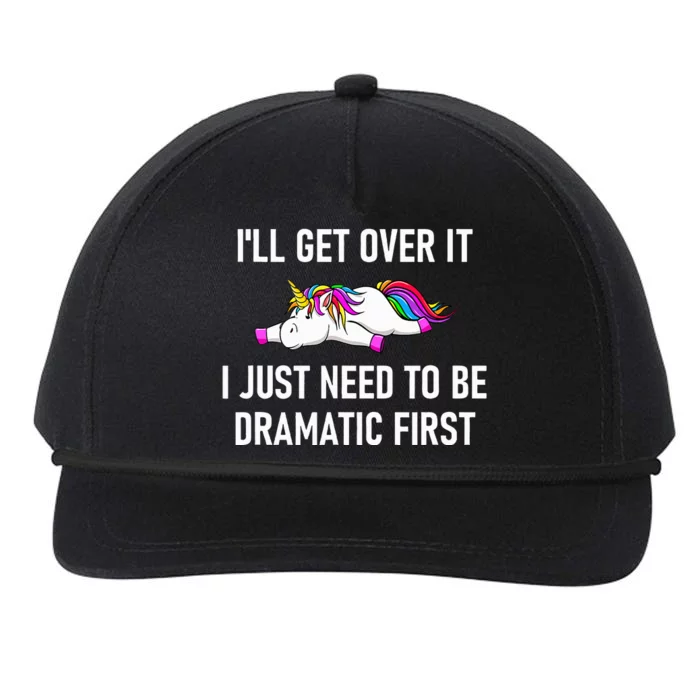 Unicorn ILl Get Over It I Just Need To Be Dramatic First Snapback Five-Panel Rope Hat