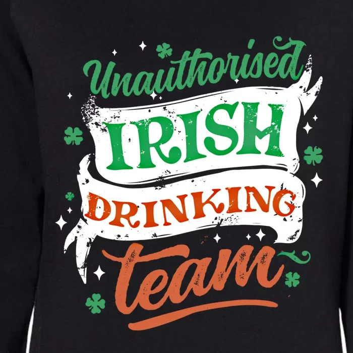 Unauthorised Irish Ing Team Cool Gift St Patrick's Day Design Funny Gift Womens California Wash Sweatshirt