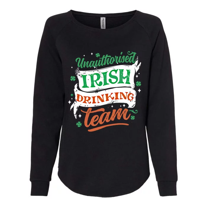 Unauthorised Irish Ing Team Cool Gift St Patrick's Day Design Funny Gift Womens California Wash Sweatshirt