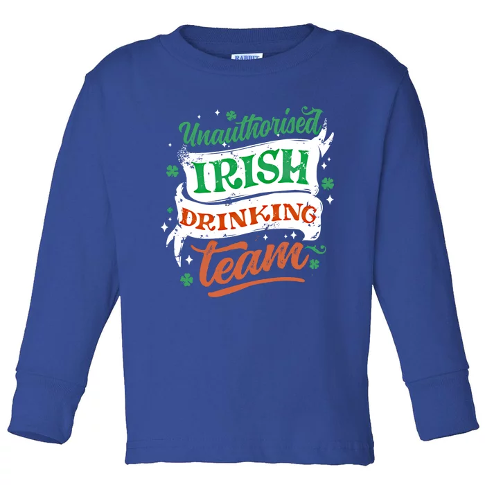 Unauthorised Irish Ing Team Cool Gift St Patrick's Day Design Funny Gift Toddler Long Sleeve Shirt