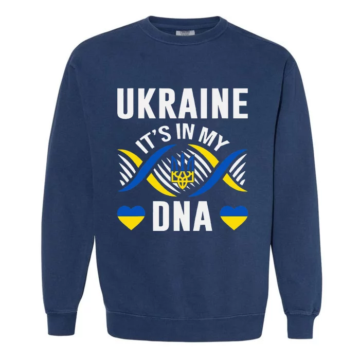 Ukraine Is In My DNA Ukrainian National Pride Flag Colors Garment-Dyed Sweatshirt