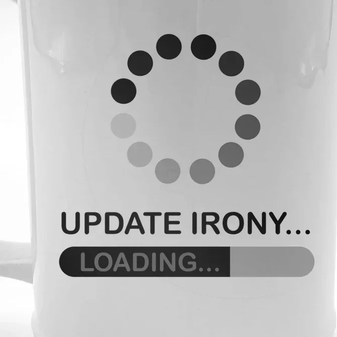 Update Irony Loading Opposite Of Wrinkly Cute Gift Front & Back Beer Stein