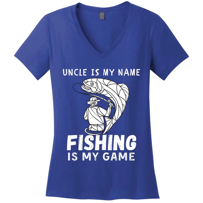 Uncle Is My Name Fishing Is My Game Fish Funny Fishing Gift Women's V-Neck T-Shirt