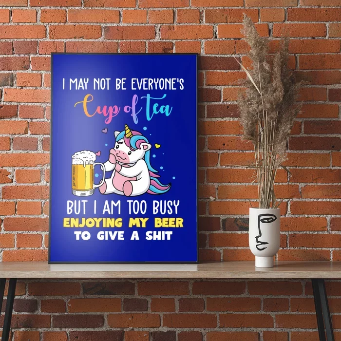 Unicorn I May Not Be Everyones Cup Of Tea Great Gift Poster