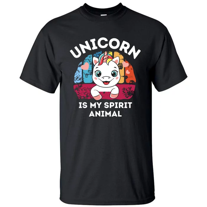 Unicorn Is My Spirit Animal Funny Unicorn Lover Tall T-Shirt