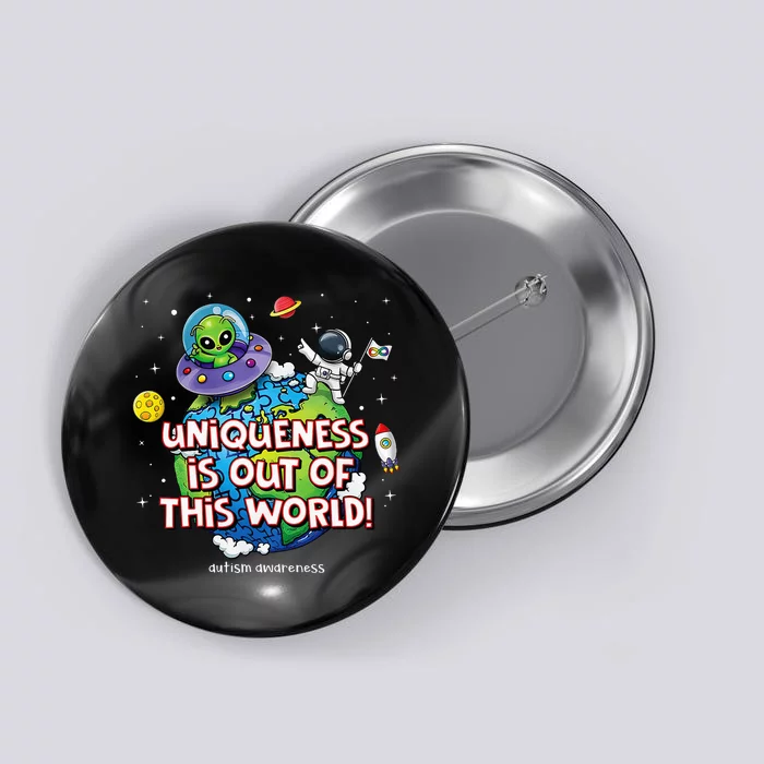 Uniqueness Is Out Of This World Autism Awareness Button