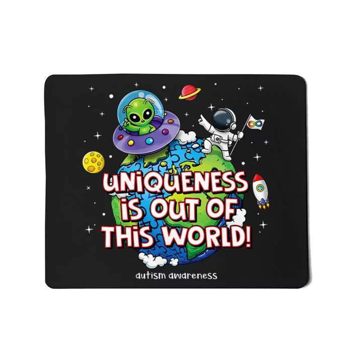 Uniqueness Is Out Of This World Autism Awareness Mousepad