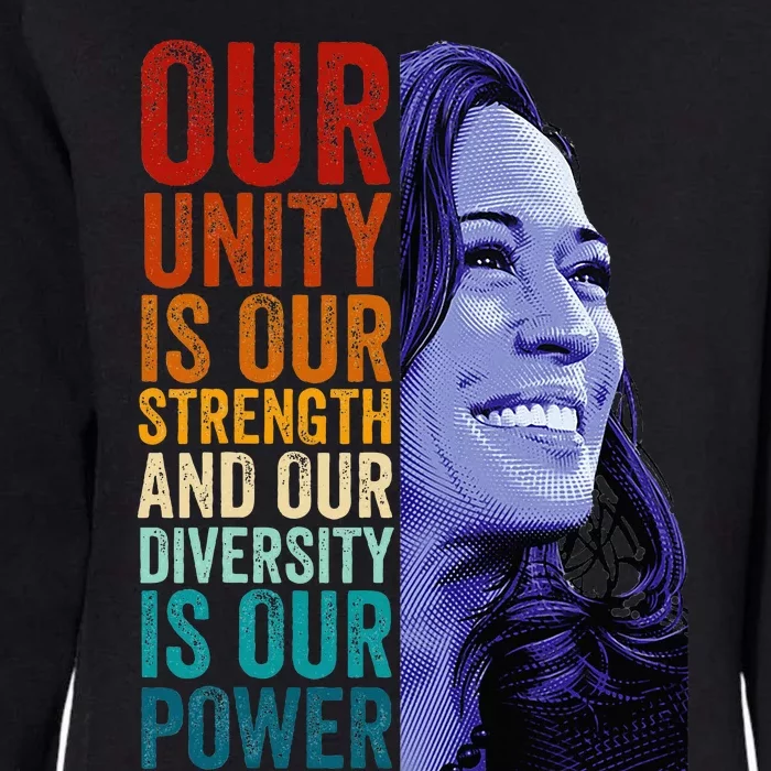 Unity Is Our Strength Diversity Is Our Power Kamala Harris Womens California Wash Sweatshirt