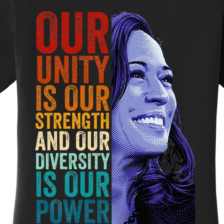 Unity Is Our Strength Diversity Is Our Power Kamala Harris Women's T-Shirt