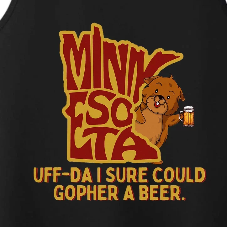 Uffda I Sure Could Gopher A Beer Mn Gopher Performance Tank