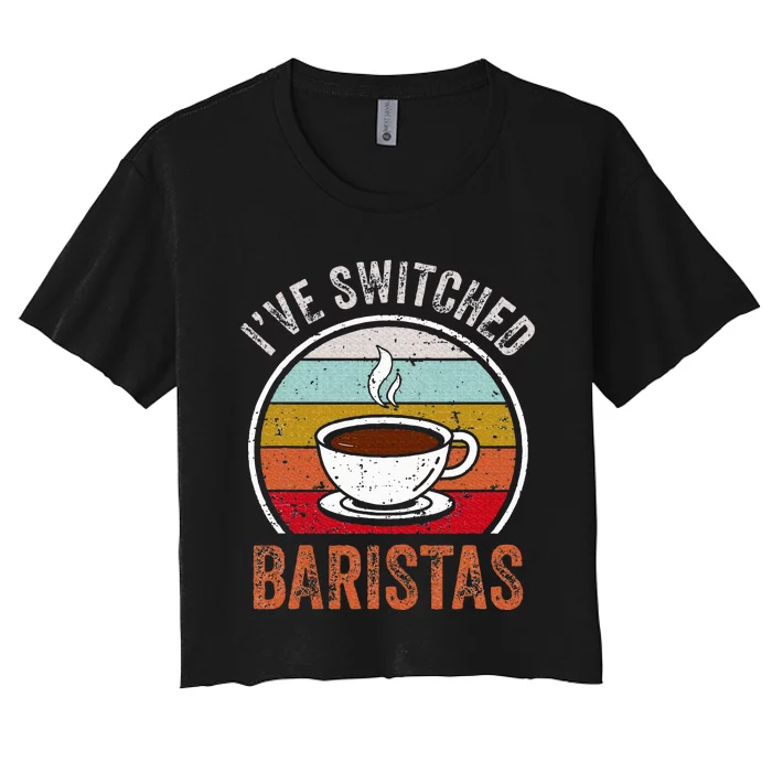 Uhhh I Switched Baristas Funny Women's Crop Top Tee