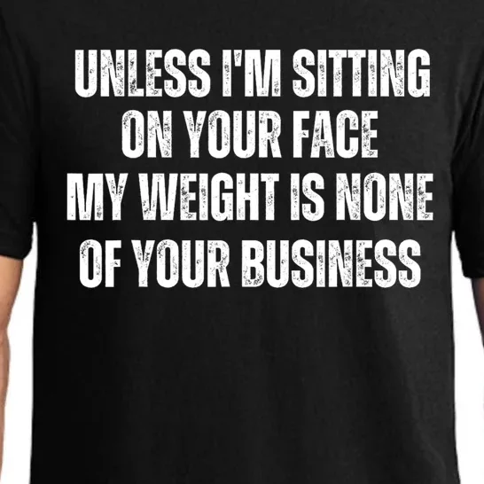 Unless IM Sitting On Your Face My Weight Is None Business Pajama Set