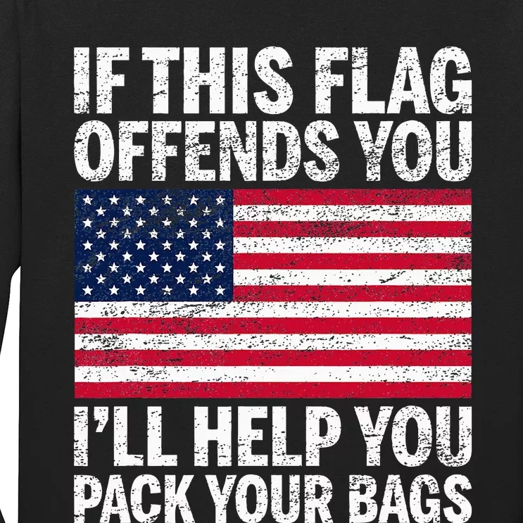 Usa If This Flag Offends You ILl Help You Pack Your Bags Long Sleeve Shirt