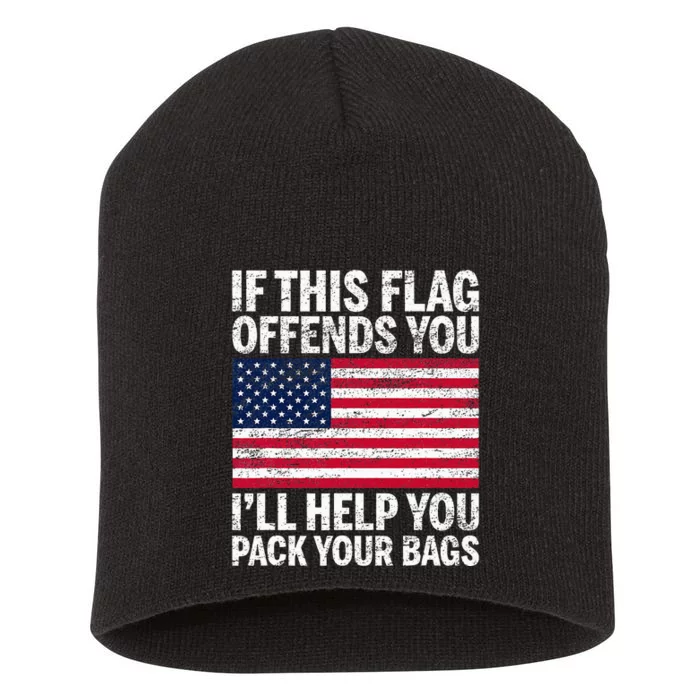 Usa If This Flag Offends You ILl Help You Pack Your Bags Short Acrylic Beanie