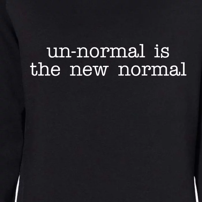 Unnormal Is The New Normal Womens California Wash Sweatshirt