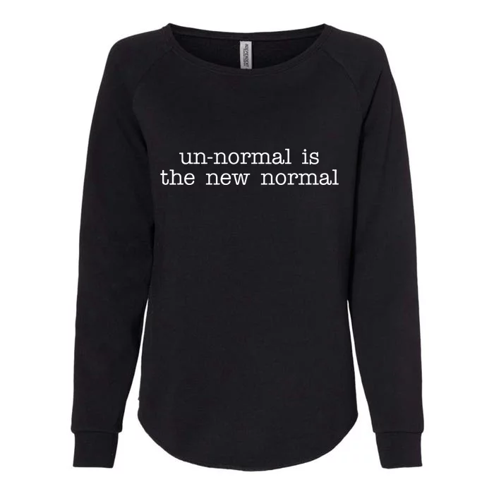 Unnormal Is The New Normal Womens California Wash Sweatshirt