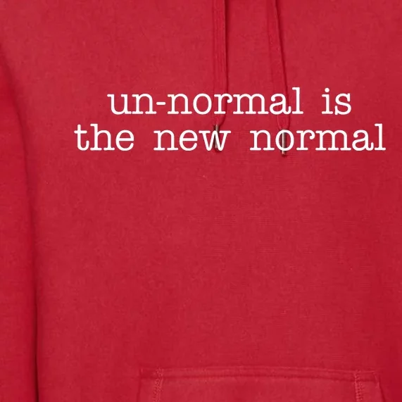 Unnormal Is The New Normal Premium Hoodie