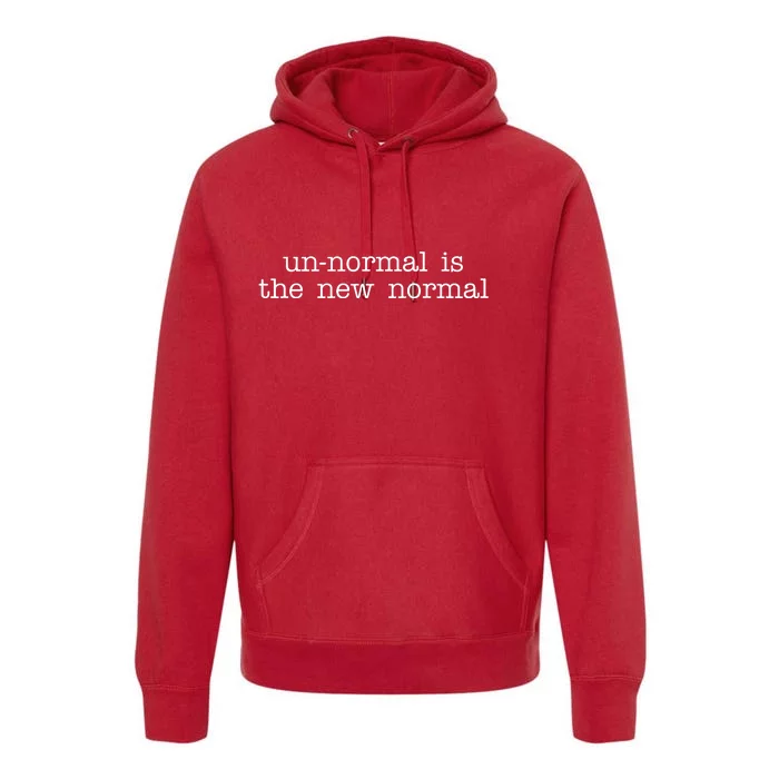 Unnormal Is The New Normal Premium Hoodie