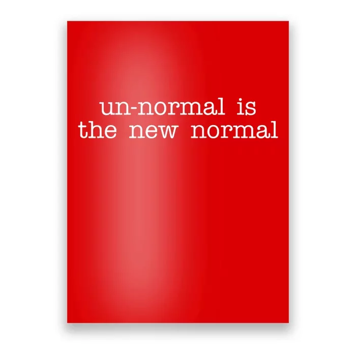 Unnormal Is The New Normal Poster