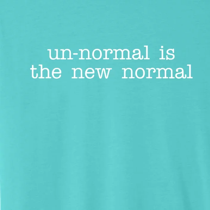 Unnormal Is The New Normal ChromaSoft Performance T-Shirt