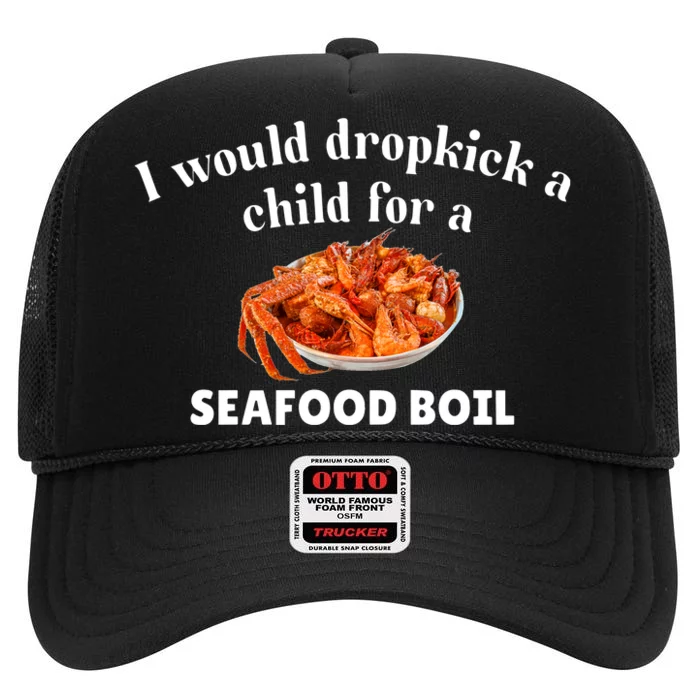 Unethicalthreads I Would Dropkick A Child For A Seafood Boil High Crown Mesh Trucker Hat