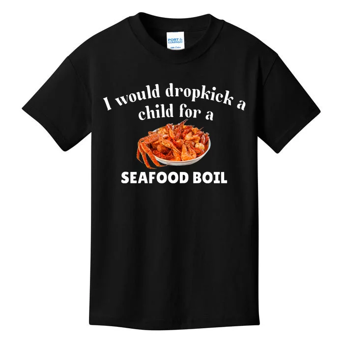 Unethicalthreads I Would Dropkick A Child For A Seafood Boil Kids T-Shirt