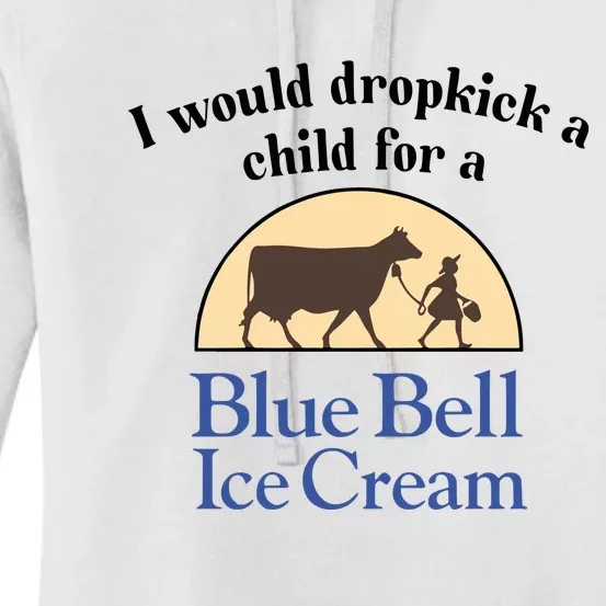 Unethicalthreads I Would Dropkick A Child For A Blue Bell Ice Cream Women's Pullover Hoodie