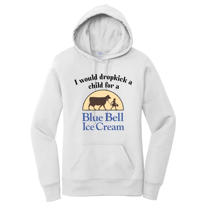 Unethicalthreads I Would Dropkick A Child For A Blue Bell Ice Cream Women's Pullover Hoodie