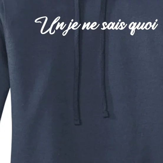 Un Je Ne Sais Quoi Funny Gift France French Saying Words French Quote Cool Gift Women's Pullover Hoodie